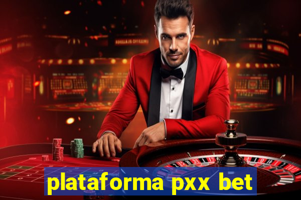 plataforma pxx bet