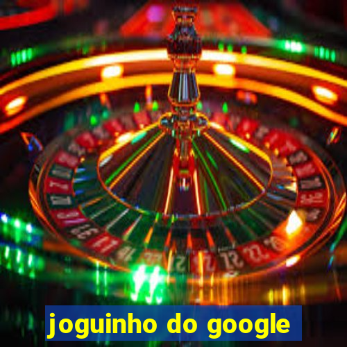 joguinho do google