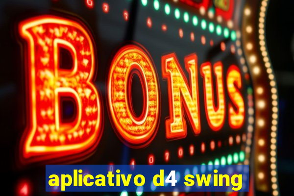 aplicativo d4 swing