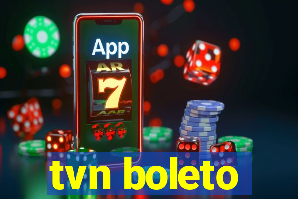 tvn boleto