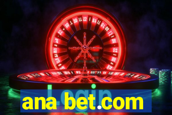 ana bet.com