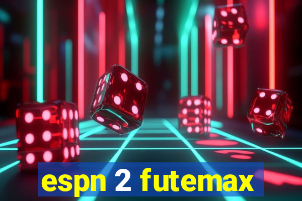 espn 2 futemax