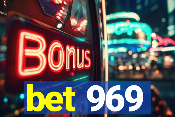 bet 969