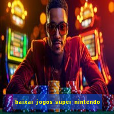 baixar jogos super nintendo