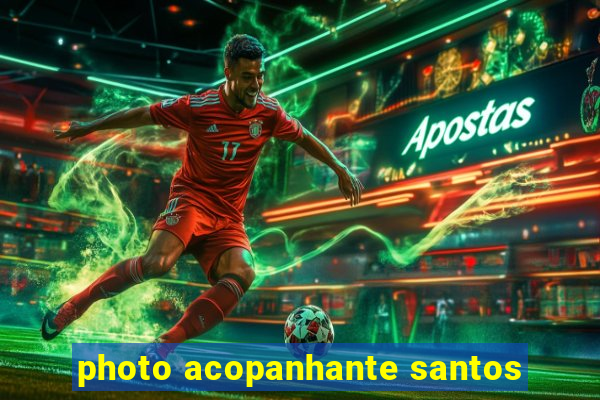 photo acopanhante santos