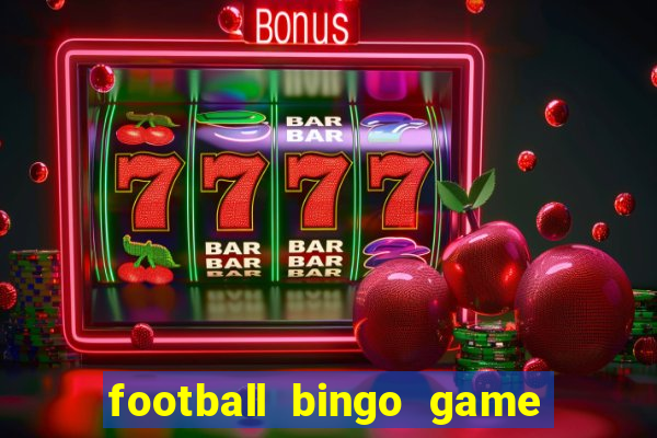 football bingo game - play now