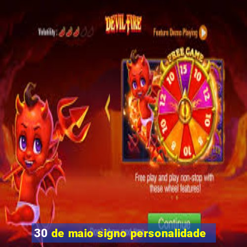 30 de maio signo personalidade