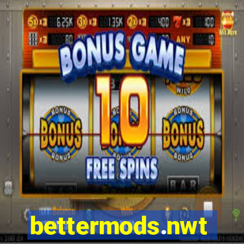 bettermods.nwt