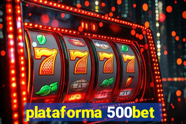 plataforma 500bet